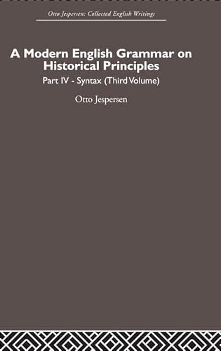 A Modern English Grammar On Historical Principles: Volume 4. Syntax (Third Volume)-..
