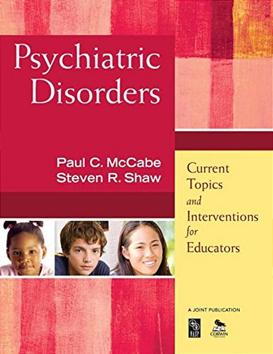 Psychiatric Disorders: Current Topics And Interventions For Educators-..
