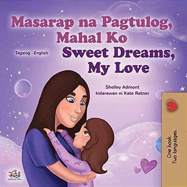 Sweet Dreams, My Love (Tagalog English Bilingual Children's Book): Filipino Children's Book-..