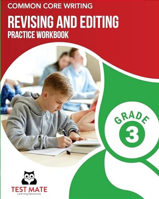 Common Core Writing Revising And Editing Practice Workbook Grade 3: Develops Writing, Language, And Vocabulary Skills-..