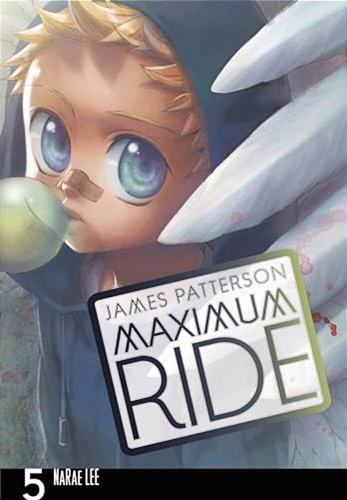 Maximum Ride: The Manga, Vol. 5-..