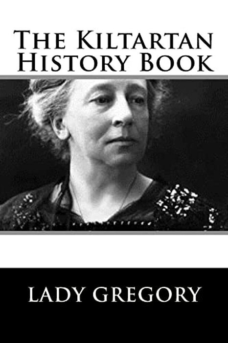 The Kiltartan History Book-..