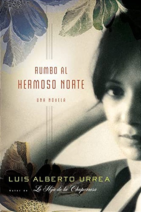 Rumbo Al Hermoso Norte: Una Novela-..