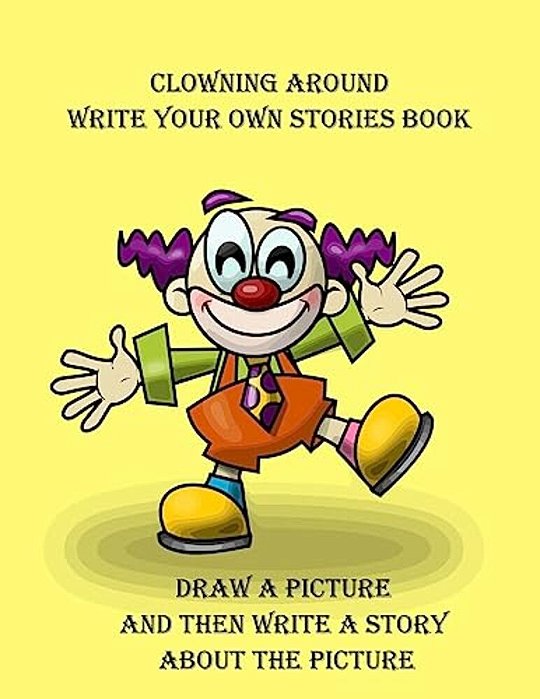 Clowning Around Write Your Own Stories Book-..