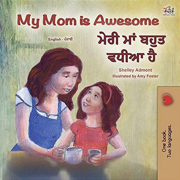 My Mom Is Awesome (English Punjabi Bilingual Children's Book - Gurmukhi)-..