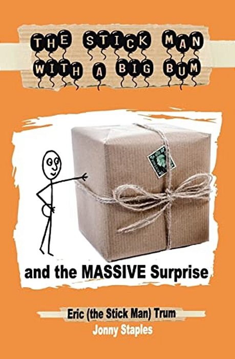 The Stick Man With A Big Bum And The Massive Surprise-..