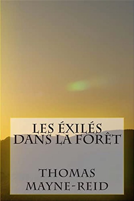 Les Exiles Dans La Foret-..