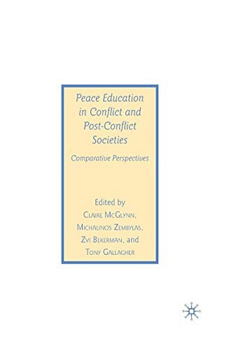 Peace Education In Conflict And Post-Conflict Societies: Comparative Perspectives-..