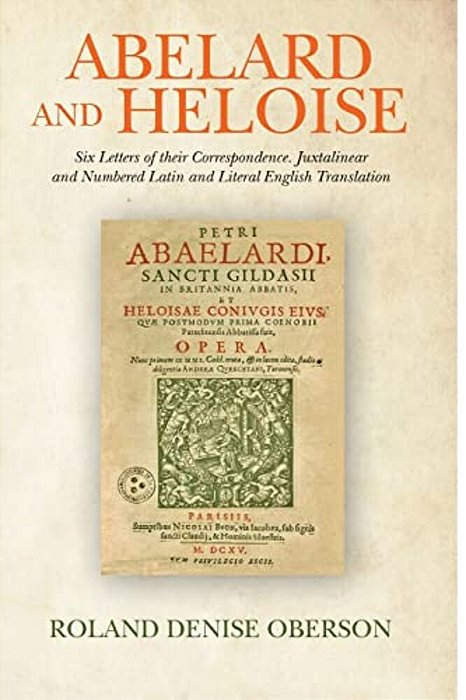 Abelard And Heloise: Six Letters Of Their Correspondence. Juxtalinear And Numbered Latin And Literal English Translation-..