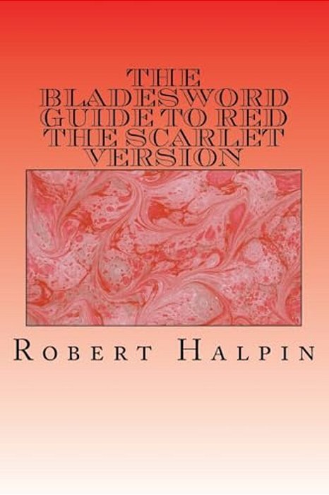 The Bladesword Guide To Red: The Scarlet Version-..