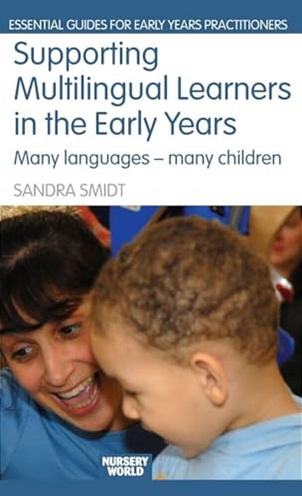 Supporting Multilingual Learners In The Early Years: Many Languages - Many Children-..