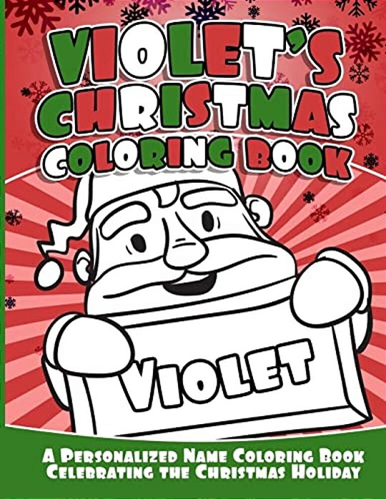 Violet's Christmas Coloring Book: A Personalized Name Coloring Book Celebrating The Christmas Holiday-..