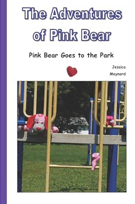The Adventures Of Pink Bear: Saturday At The Park-..