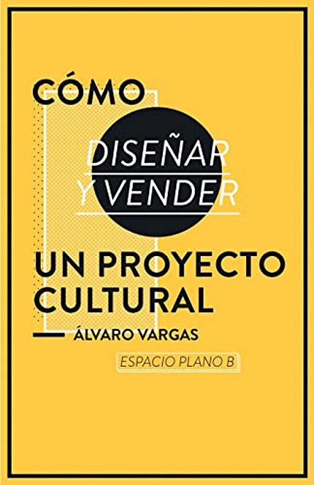 Cómo Diseñar Y Vender Un Proyecto Cultural-..