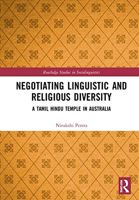Negotiating Linguistic And Religious Diversity: A Tamil Hindu Temple In Australia-..