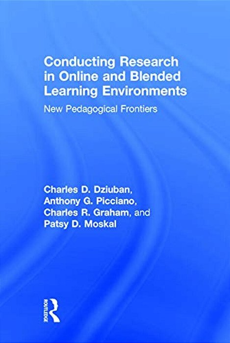 Conducting Research In Online And Blended Learning Environments: New Pedagogical Frontiers-..