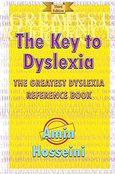 The Key To Dyslexia: The Greatest Dyslexia Reference Book-..