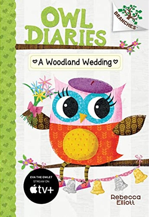 A Woodland Wedding: A Branches Book (Owl Diaries #3): Volume 3-..