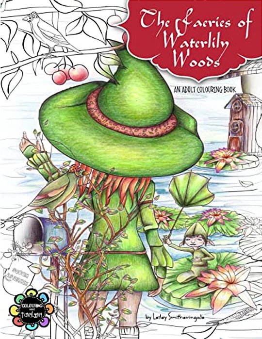 The Faeries Of Waterlily Woods: Adult Coloring Book-..