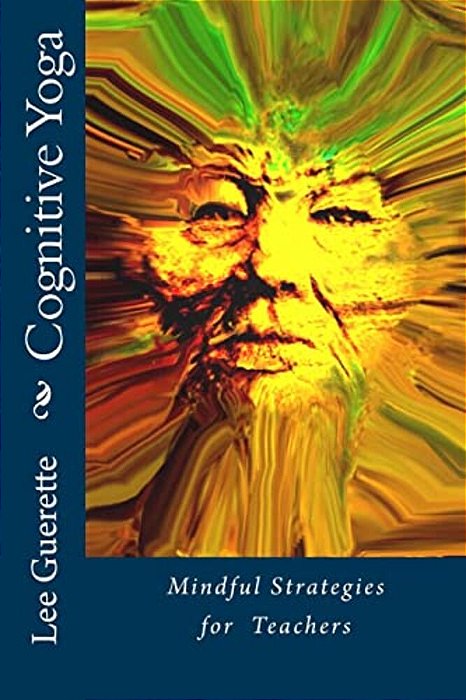 Cognitive Yoga: Mindful Strategies For Teachers-..