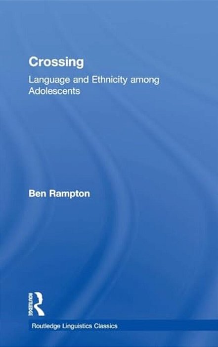 Crossing: Language And Ethnicity Among Adolescents-..