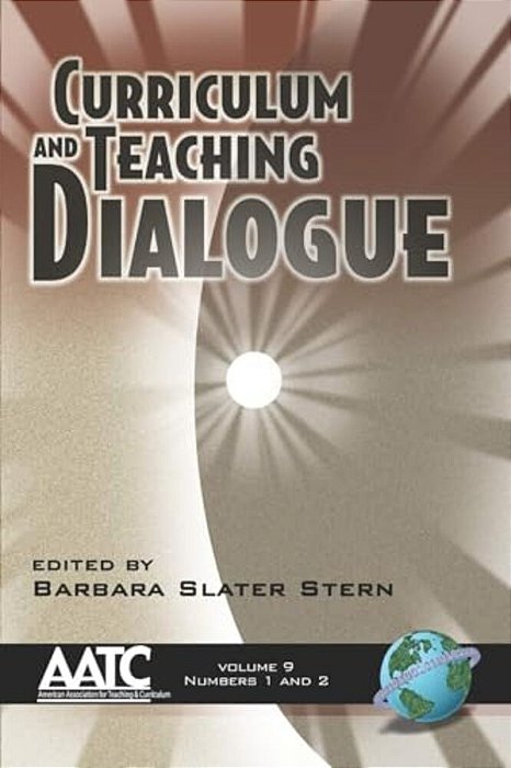 Curriculum And Teaching Dialogue Vol 9 1 & 2-..