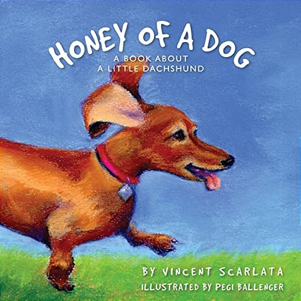 Honey Of A Dog: A Book About A Little Dachshund-..