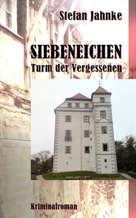 Siebeneichen: Turm Der Vergessenen-..