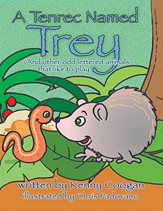 A Tenrec Named Trey: (And Other Odd Lettered Animals That Like To Play)-..