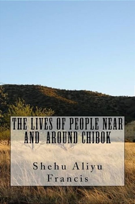 The Lives Of People Near And Around Chibok-..