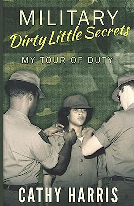 Military Dirty Little Secrets: My Tour Of Duty-..