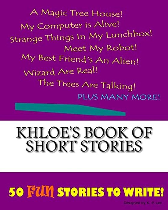 Khloe's Book Of Short Stories-..