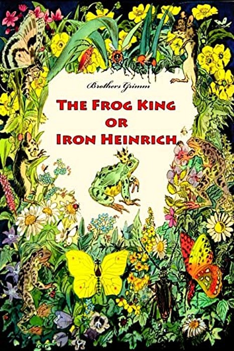 The Frog King Or Iron Heinrich-..