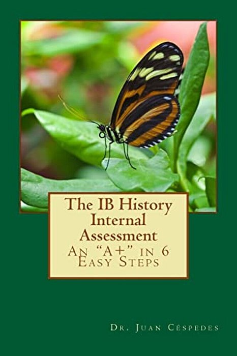 The Ib History Internal Assessment: An "A+" In 6 Easy Steps-..