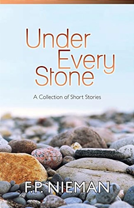 Under Every Stone: A Collection Of Short Stories-..