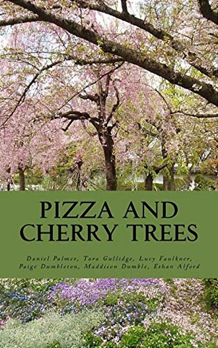 Pizza And Cherry Trees: An Anthology Of Stories By New Zealand's Home Schooled Community-..