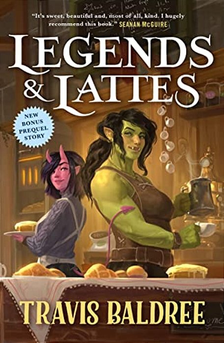 Legends & Lattes: A Novel Of High Fantasy And Low Stakes-..