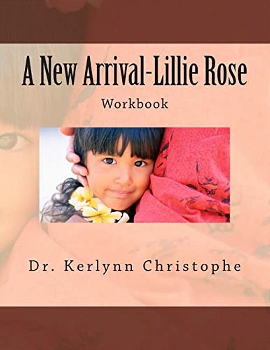 A New Arrival-Lillie Rose: Workbook-..