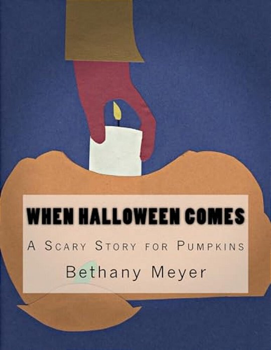 When Halloween Comes: A Scary Story For Pumpkins-..