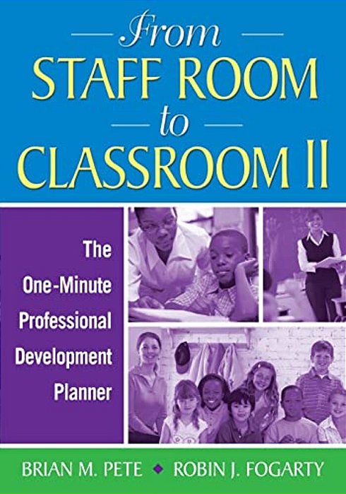 From Staff Room To Classroom II: The One-Minute Professional Development Planner-..
