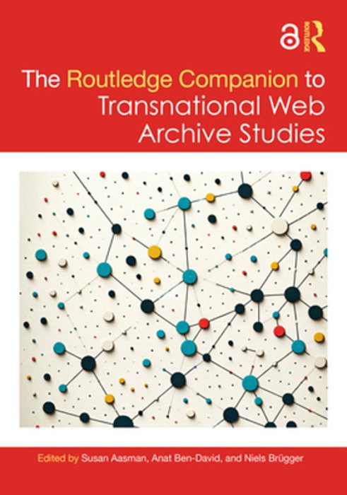 The Routledge Companion To Transnational Web Archive Studies-..