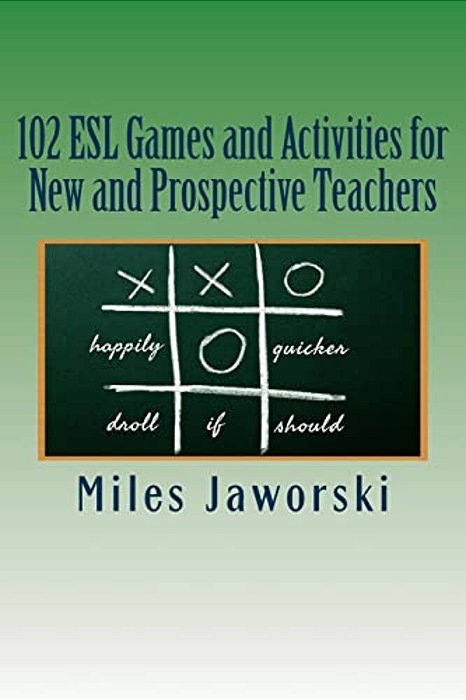 102 Esl Games And Activities For New And Prospective Teachers-..