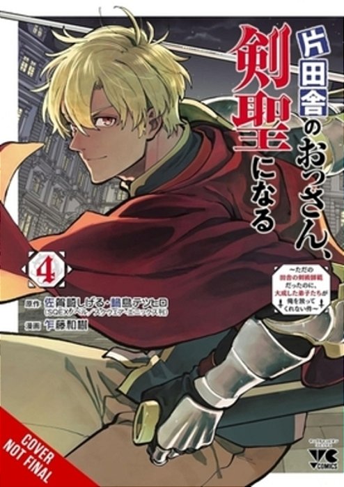 From Old Country Bumpkin To Master Swordsman, Vol. 4: My Hotshot Disciples Are All Grown Up Now, And They Won't Leave Me Alone Volume 4-..