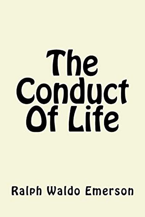 The Conduct Of Life-..