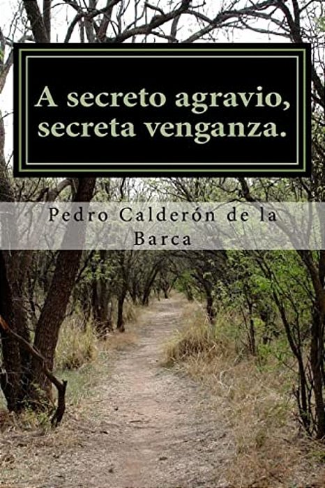 A Secreto Agravio, Secreta Venganza. -..