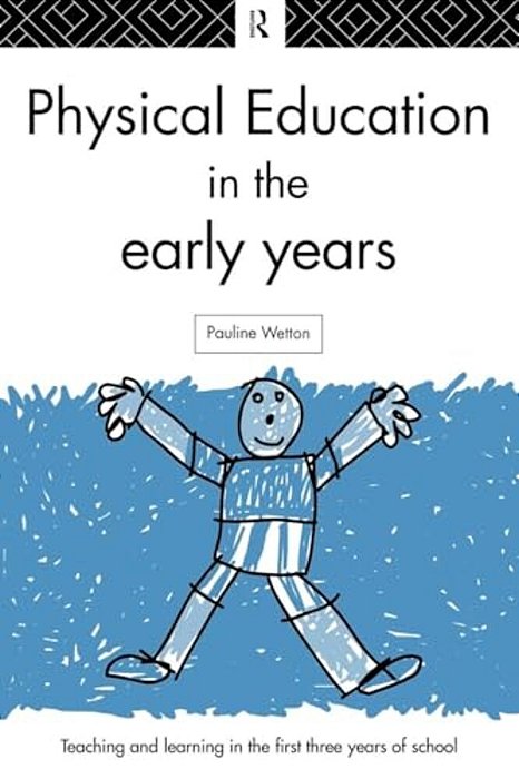 Physical Education In The Early Years-..