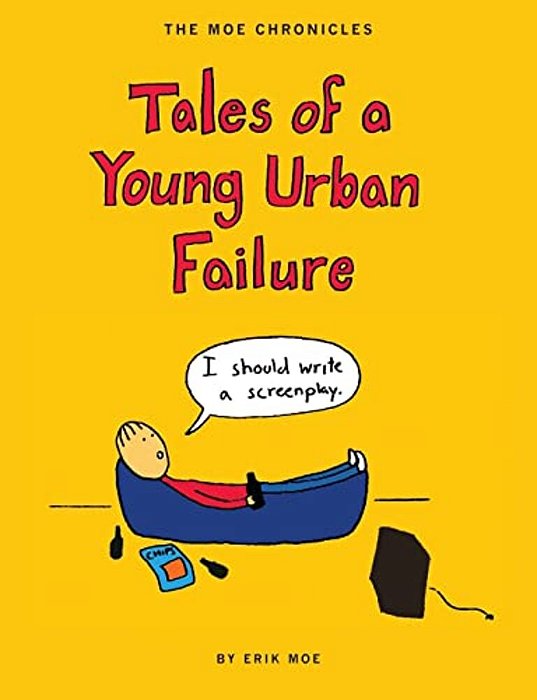 The Moe Chronicles: Tales Of A Young Urban Failure, 2ND Edition-..