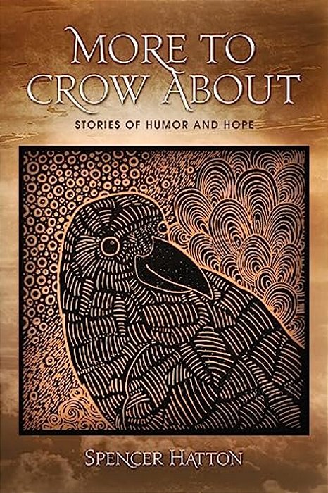 More To Crow About: Stories Of Humor And Hope-..