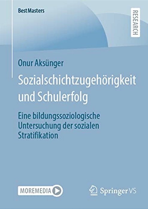 Sozialschichtzugehörigkeit Und Schulerfolg: Eine Bildungssoziologische Untersuchung Der Sozialen Stratifikation-..
