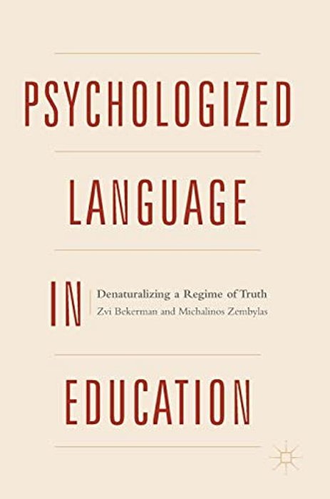 Psychologized Language In Education: Denaturalizing A Regime Of Truth-..